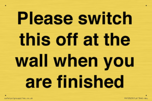Please switch this off at the wall when you are finished